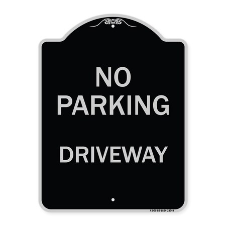 Signmission No Parking Driveway Heavy-Gauge Aluminum Architectural Sign, 24" x 18", BS-1824-23749 A-DES-BS-1824-23749